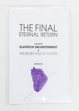 The Final Eternal Return, Edition